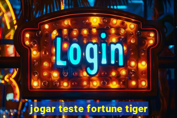 jogar teste fortune tiger